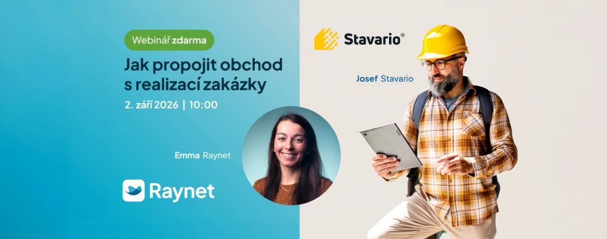 Webinář Stavario × Raynet: Jak propojit obchod 
s realizací zakázky